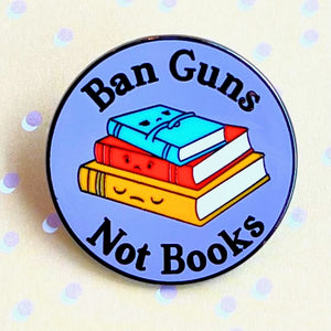 Ban Guns Not Books Enamel Pin