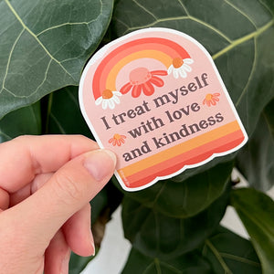 I Treat Myself with Love and Kindness Self-Care Affirmation Sticker