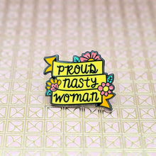Load image into Gallery viewer, Proud Nasty Woman Enamel Pin