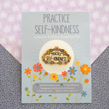Load image into Gallery viewer, Practice Self-Kindness Enamel Pin