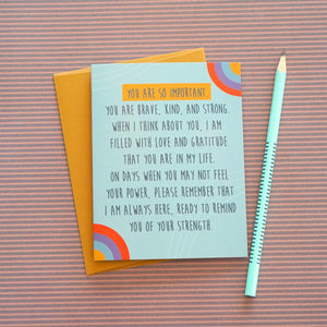You are so Important Encouragement & Emotional Support Greeting Card