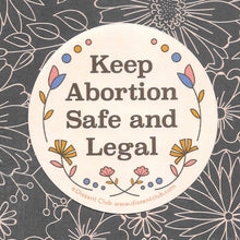 Load image into Gallery viewer, Keep Abortion Safe and Legal Vinyl Sticker