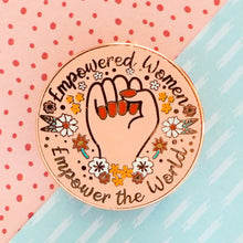 Load image into Gallery viewer, Empowered Women, Empower the World Enamel Pin