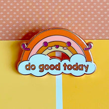 Load image into Gallery viewer, Do Good Today Rainbow Pin