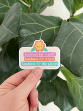 Load image into Gallery viewer, Kindness for Myself, Kindness for Others, Kindness for the Planet Sticker