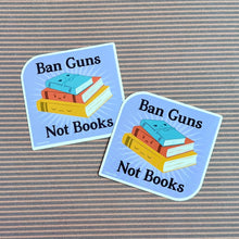 Load image into Gallery viewer, Ban Guns Not Books Sticker