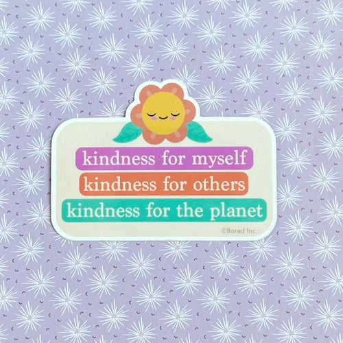 Kindness for Myself, Kindness for Others, Kindness for the Planet Sticker