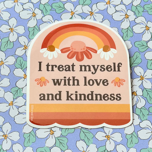 I Treat Myself with Love and Kindness Self-Care Affirmation Sticker