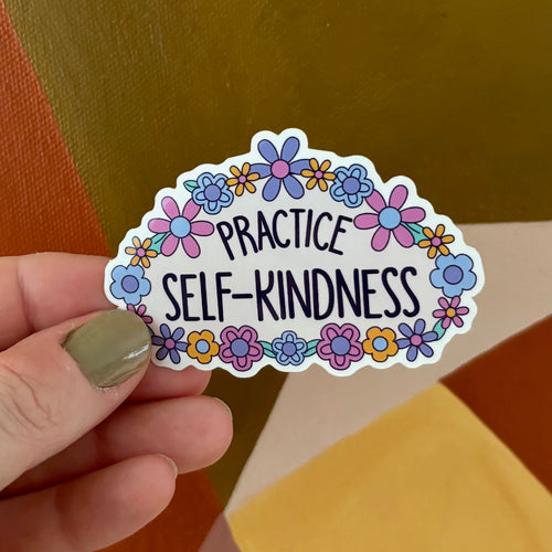 Practice Self-Kindness Sticker