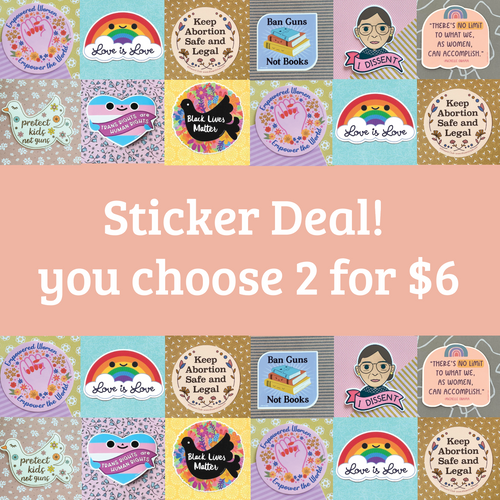 Sticker Deal! You choose, 2 stickers for $6!
