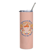 Load image into Gallery viewer, Empowered Women Empower the World Stainless Steel Tumbler