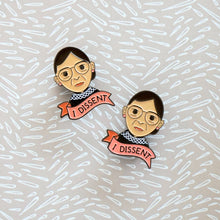 Load image into Gallery viewer, Ruth Bader Ginsburg RBG &quot;I Dissent&quot; Enamel Pin