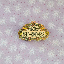 Load image into Gallery viewer, Practice Self-Kindness Enamel Pin