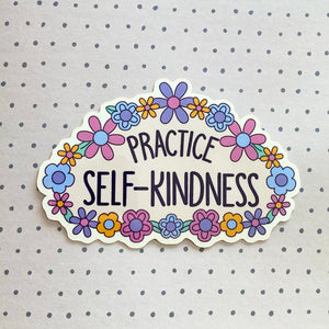 Practice Self-Kindness Sticker