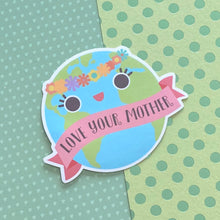 Load image into Gallery viewer, Love Your Mother Earth Sticker