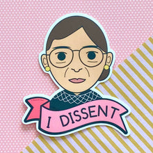 Load image into Gallery viewer, Ruth Bader Ginsburg RBG &quot;I Dissent&quot; Sticker