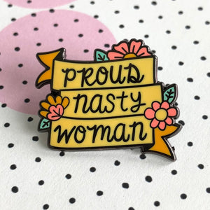 Proud Nasty Woman Enamel Pin