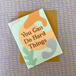 You Can do Hard Things Greeting Card