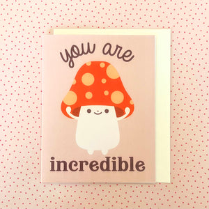 You Are Incredible Greeting Card