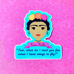 Frida Kahlo Portrait "Feet what do I need you for?" Quote Sticker