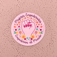 Load image into Gallery viewer, Mujeres Empoderadas Empoderan al Mundo Spanish Feminist Sticker