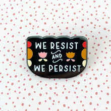 Load image into Gallery viewer, We Resist and We Persist Enamel Pin