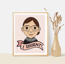 Load image into Gallery viewer, Ruth Bader Ginsburg &quot;I Dissent&quot; 8x10 Art Print