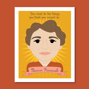 Sheroes Collection: Eleanor Roosevelt 8x10 Art Print