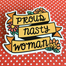 Load image into Gallery viewer, Proud Nasty Woman Floral Banner Sticker