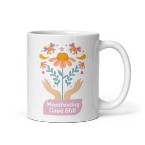 Manifesting Good Shit Mug