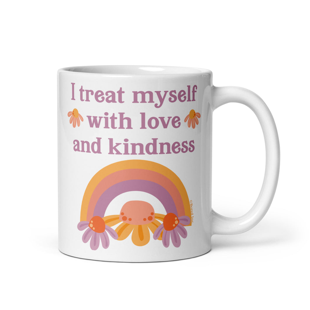 I Treat Myself with Love and Kindness Mug