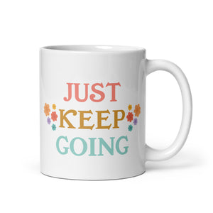 Just Keep Going Mug
