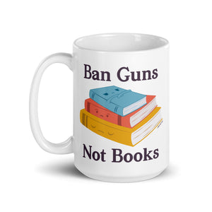 Ban Guns, Not Books Coffee Mug