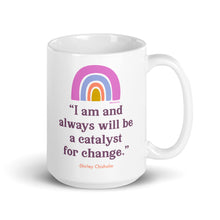 Load image into Gallery viewer, Catalyst for Change Mug
